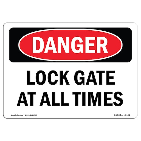 OSHA Danger Sign, Lock Gate At All Times, 10in X 7in Decal